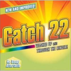 Catch 22 : Washed Up and Through the Ringer